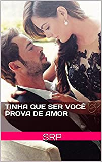Livro TINHA QUE SER VOCÊ  PROVA DE AMOR