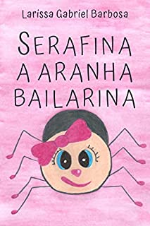 Livro Serafina, a aranha bailarina