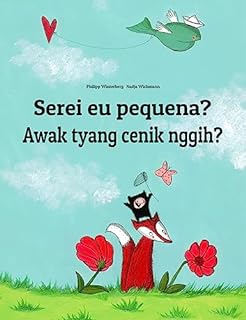 Livro Serei eu pequena? Awak tyang cenik nggih?: Children's Picture Book Portuguese (Portugal)-Balinese / Bali (Bilingual Edition) (Um Livro Infantil Universal para Todos os Países do Planeta)
