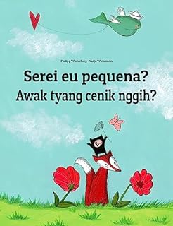 Serei eu pequena? Awak tyang cenik nggih?: Children's Picture Book Portuguese (Portugal)-Balinese / Bali (Bilingual Edition) (Um Livro Infantil Universal para Todos os Países do Planeta)