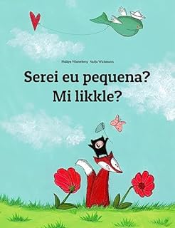 Livro Serei eu pequena? Mi likkle?: Children's Picture Book Portuguese (Portugal)-Jamaican Patois / Jamaican Creole (Bilingual Edition) (Um Livro Infantil Universal para Todos os Países do Planeta)