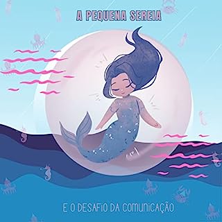 Livro A Pequena Sereia : E o Desafio da Comunicação