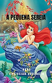 Livro A Pequena Sereia: História de fantasia de amor no fundo do mar, com uma história para crianças que vai despertar a sua imaginação