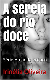 Livro A sereia do rio doce: Série-Amanda erótico