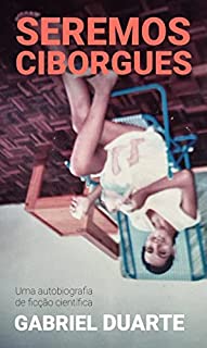 Livro Seremos Ciborgues