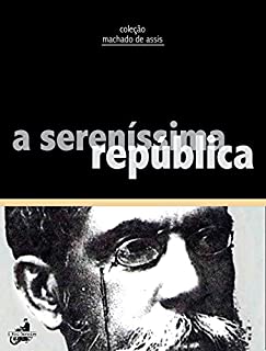 Livro A Sereníssima República (Contos de Machado de Assis)