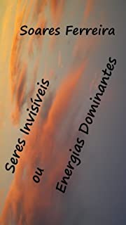Livro SERES INVISÍVEIS OU ENERGIAS DOMINANTES