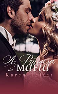 Livro Série Casamento Arranjado: A Princesa da Máfia