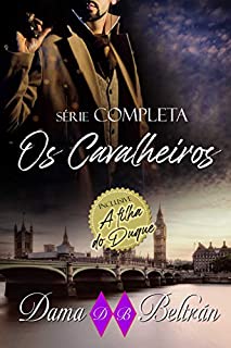 Livro Série Completa Os Cavalheiros: Inclusive A filha do Duque