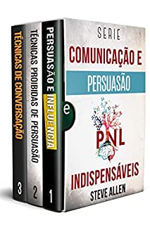 Livro Série Comunicação e Persuasão indispensáveis (Box set digital): Série de 3 livros: Persuasão e influência, Técnicas proibidas de persuasão e Técnicas de conversação