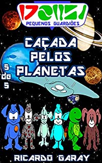 Livro Serie Pequenos Guardiões - Caçada pelo Planetas