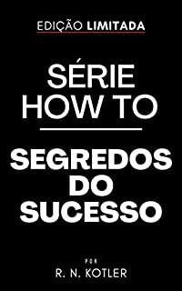 Livro Série How To - Segredos do sucesso (Como Fazer Dinheiro)