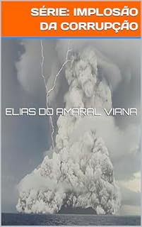 Livro SÉRIE: IMPLOSÃO DA CORRUPÇÃO