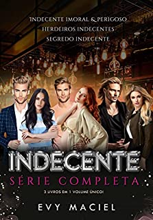 Série Indecente: 1ª e 2ª geração: BOX 3 livros em 1! (INDECENTES)