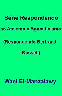 Livro Série Respondendo Ao Ateísmo E Agnosticismo (Respondendo Bertrand Russell)