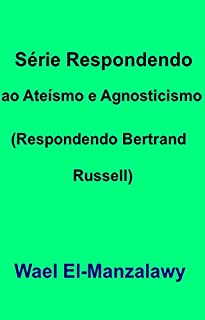 Livro Série Respondendo Ao Ateísmo E Agnosticismo (Respondendo Bertrand Russell)