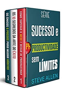 Livro Série Sucesso e produtividade sem limites (Box set digital): Série de 3 livros: Como superar o medo e deixar de procrastinar, Os 10 segredos da arte do êxito e Os únicos 6 passos para mudar hábitos
