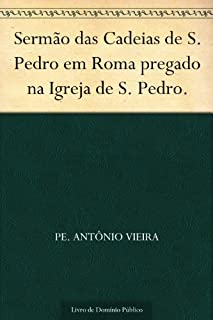 Livro Sermão das Cadeias de S. Pedro em Roma pregado na Igreja de S. Pedro.
