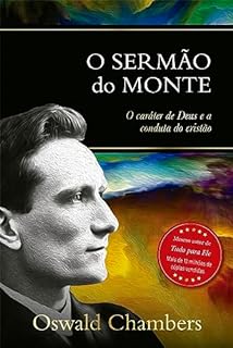 Livro O sermão do Monte: O caráter de Deus e a conduta do cristão (Seleção especial de Oswald Chambers)