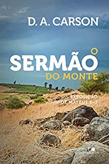 Livro Sermão do Monte, O: Exposição de Mateus 5—7