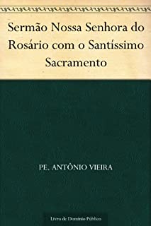 Livro Sermão Nossa Senhora do Rosário com o Santíssimo Sacramento
