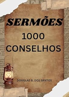 SERMÕES : 1000 CONSELHOS