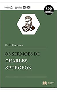 Livro Os Sermões de Charles Spurgeon: Vol. 2 (201-400)