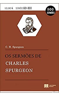 Livro Os Sermões de Charles Spurgeon: vol. 4 (601-810)