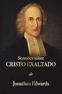 Livro Sermões sobre Cristo Exaltado (Despertar espiritual)