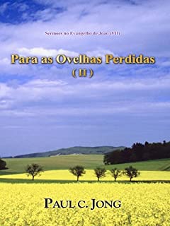 Livro Sermoes no Evangelho de Joao (VII) - Para as Ovelhas Perdidas ( II )