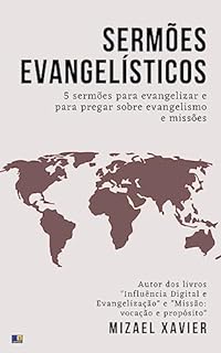Livro SERMÕES EVANGELÍSTICOS: 5 sermões para evangelizar e para pregar sobre evangeliso e missões
