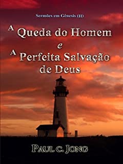 Livro Sermoes em Genesis (II) - A Queda do Homem e A Perfeita Salvação de Deus