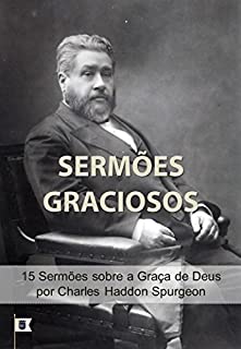 Livro Sermões Graciosos: 15 Sermões sobre a Graça de Deus, pelo Príncipe dos Pregadores