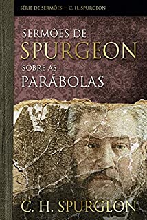 Sermões de Spurgeon sobre as parábolas (Série de sermões)
