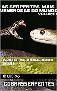Livro As Serpentes Mais Venenosas do Mundo Volume 1