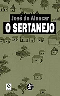 Livro O Sertanejo: Texto Integral (Romances Regionalistas de José de Alencar Livro 4)