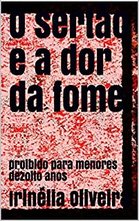 Livro O sertão e a dor da fome: proibido para menores dezoito anos