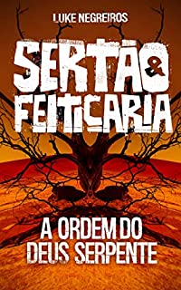 Livro Sertão & Feitiçaria: A Ordem do Deus Serpente