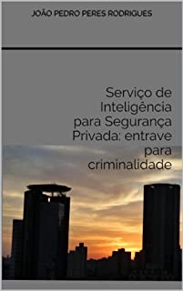 Livro Serviço de Inteligência para Segurança Privada: entrave para criminalidade