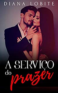 A Serviço Do Prazer