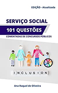 SERVIÇO SOCIAL : 101 Questões Comentadas de Concursos Públicos