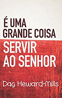 Livro É Uma Grande Coisa Servir Ao Senhor