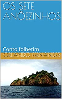 Livro OS SETE ANÕEZINHOS: Conto folhetim