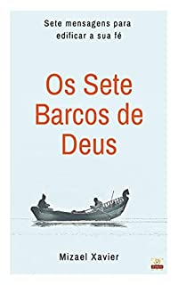 Livro Os Sete Barcos de Deus: Sete mensagens para edificar a sua fé