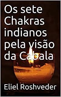 Livro Os sete Chakras indianos pela visão da Cabala (Meditação Livro 36)