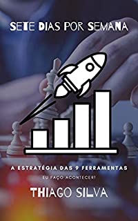 Livro Sete Dias Por Semana: A Estratégia das 9 Ferramentas