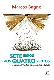 Sete erros aos quatro ventos: a variação linguística no ensino de português (Estratégias de ensino)