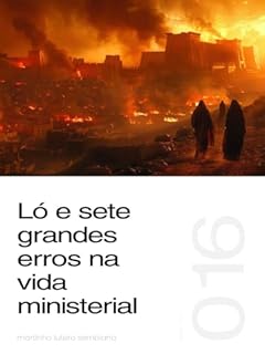 Livro Ló e sete grande erros na vida ministerial (Sermão 016)