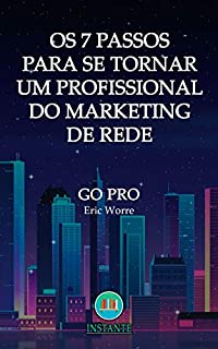 Livro Os Sete Passos Para Se Tornar Um Profissional Do Marketing De Rede: GO PRO!