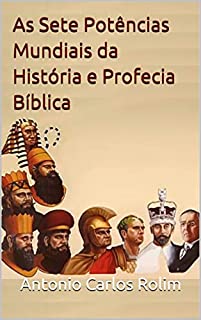 Livro As Sete Potências Mundiais da História e Profecia Bíblica